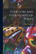 Folk-lore and Folk-stories of Wales - Paperback
