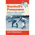 Baseball's Funnymen: Twenty-Four Jokers, Screwballs, Pranksters and Storytellers - Paperback