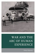 War and the Arc of Human Experience - Paperback