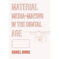 Material Media-Making in the Digital Age - Paperback