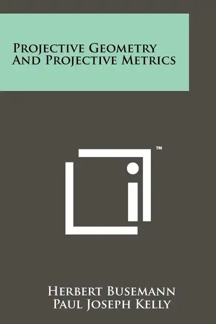 Projective Geometry And Projective Metrics - Paperback