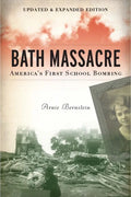 Bath Massacre, New Edition: America's First School Bombing - Paperback