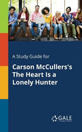 A Study Guide for Carson McCullers's The Heart Is a Lonely Hunter - Paperback