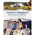 Farmer's Daughters: Memories of Life on a Dairy Farm - Paperback