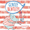 Gently Bentley - Hardcover