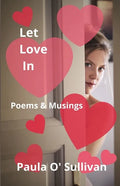 Let Love In: Poems & Musings - Paperback