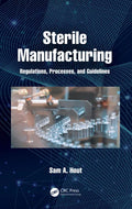 Sterile Manufacturing: Regulations, Processes, and Guidelines - Hardcover