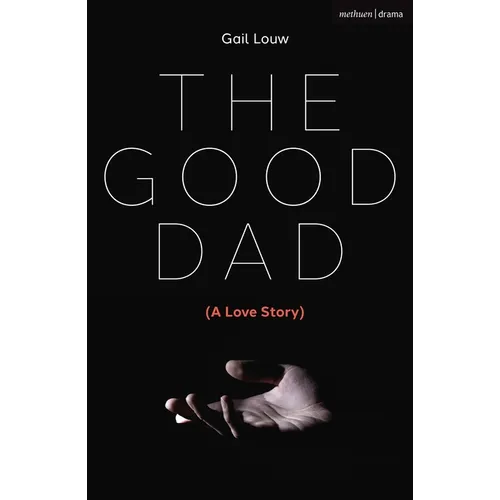 The Good Dad: (A Love Story) - Paperback