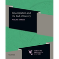 Emancipation and the End of Slavery - Paperback