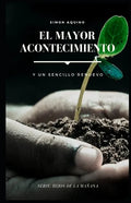 El Mayor Acontecimiento y un sencillo renuevo. Simon Aquino - Paperback