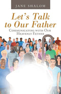 Let's Talk to Our Father: Communicating with Our Heavenly Father - Paperback