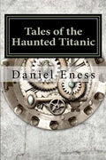 Tales of the Haunted Titanic: An Anthology - Paperback