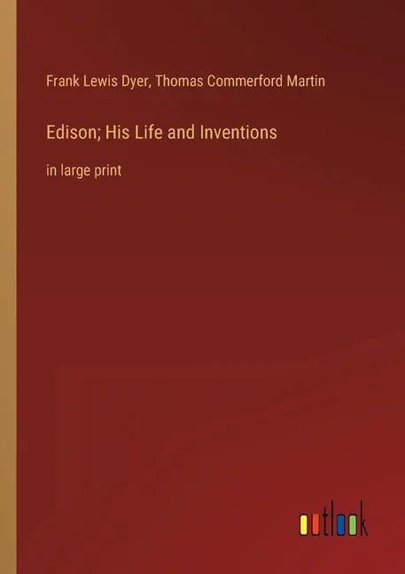 Edison; His Life and Inventions: in large print - Paperback