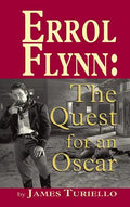 Errol Flynn: The Quest for an Oscar (hardback) - Hardcover