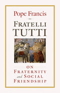 Fratelli Tutti: On Fraternity and Social Friendship - Paperback