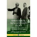 Ambassador Morgenthau's Story: A Personal Account of the Armenian Genocide (Hardcover) - Hardcover