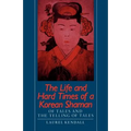 The Life and Hard Times of a Korean Shaman: Of Tales and Telling Tales - Paperback