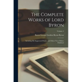 The Complete Works of Lord Byron: Including His Suppressed Poems, and Others Never Before Published; Volume 4 - Paperback