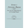 Genealogies of Mayflower Families from the New England Historical and Genealogical Register. in Three Volumes. Volume I: Adams - Fuller - Paperback