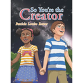 So You'Re the Creator - Hardcover