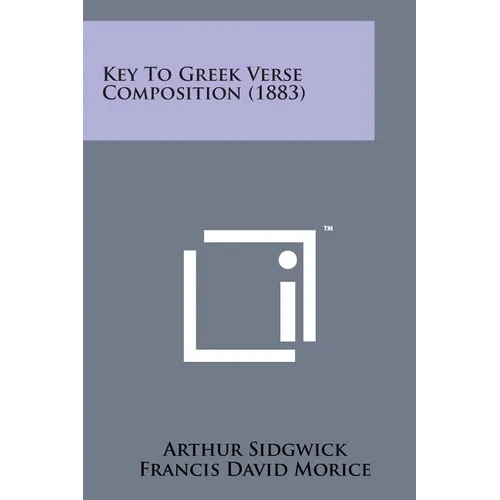 Key to Greek Verse Composition (1883) - Paperback