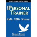 XML, DTDs, Schemas: The Personal Trainer - Paperback