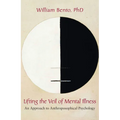 Lifting the Veil of Mental Illness: An Approach to Anthroposophical Psychology - Paperback