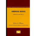 Ambrose Bierce - American Writers 37: University of Minnesota Pamphlets on American Writers - Paperback