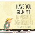 Have You Seen My Invisible Dinosaur? - Hardcover