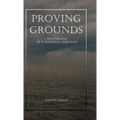 Proving Grounds: The Forging of a Complete Christian - Hardcover