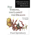 The Throne, the Lamb & the Dragon: A Reader's Guide to the Book of Revelation - Paperback