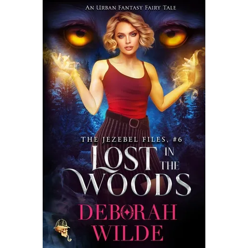 Lost in the Woods: An Urban Fantasy Fairy Tale - Paperback