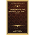 The Heimskringla Or The Sagas Of The Norse Kings V1 (1889) - Hardcover