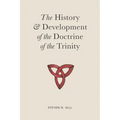The History & Development of the Doctrine of the Trinity - Paperback