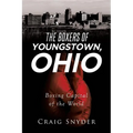 The Boxers of Youngstown Ohio - Paperback