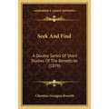 Seek And Find: A Double Series Of Short Studies Of The Benedicite (1879) - Paperback
