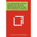 The Meddybemps Letters; Maine's Hall Of Fame Reproduced From The Maine Democrat Of 1909-1910; Memorial Addresses - Paperback