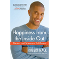Happiness from the Inside Out: The Art and Science of Fulfillment - Paperback