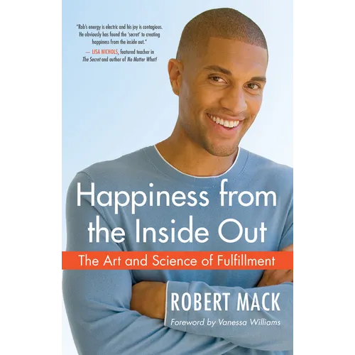 Happiness from the Inside Out: The Art and Science of Fulfillment - Paperback