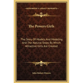 The Powers Girls: The Story Of Models And Modeling And The Natural Steps By Which Attractive Girls Are Created - Hardcover