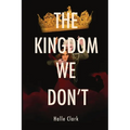 The Kingdom We Don't - Paperback