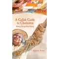 A Gullah Guide to Charleston: Walking Through Black History - Hardcover