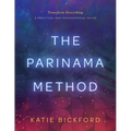 The Parinama Method: Transform Everything - A Practical and Philosophical Guide - Paperback