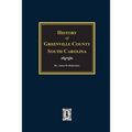 History of Greenville County, South Carolina - Paperback
