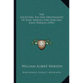 The Ancestors, Kin And Descendants Of John Warden And Narcissa Davis Warden (1901) - Paperback