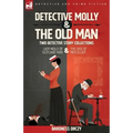 Detective Molly & the Old Man-Two Detective Story Collections: Lady Molly of Scotland Yard & The Case of Miss Elliott - Paperback