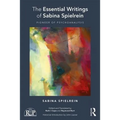 The Essential Writings of Sabina Spielrein: Pioneer of Psychoanalysis - Paperback