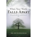 When Your World Falls Apart: See Past the Pain of the Present - Paperback