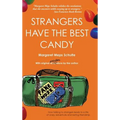 Strangers Have the Best Candy: How talking to strangers leads to a life of crazy adventure and lasting friendship - Hardcover