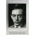 Queer Saint: The Cultured Life of Peter Watson - Paperback
